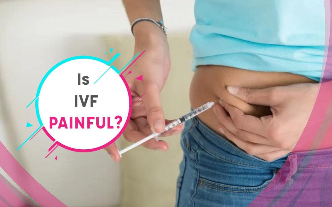 Is IVF Treatment Painful?